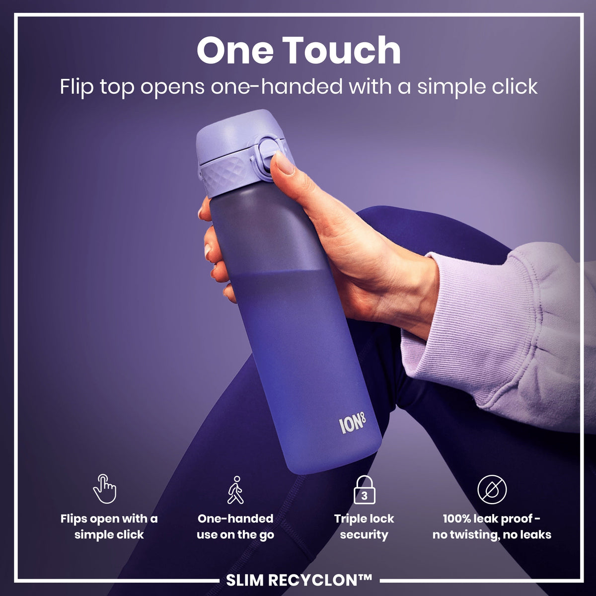 A purple water bottle is held; its flip top opens one-handed. The context is a promotional image highlighting its features: "One Touch," "Flips open with a simple click," "One-handed use on the go," "Triple lock security," "100% leak proof - no twisting, no leaks," and "SLIM RECYCLON™".