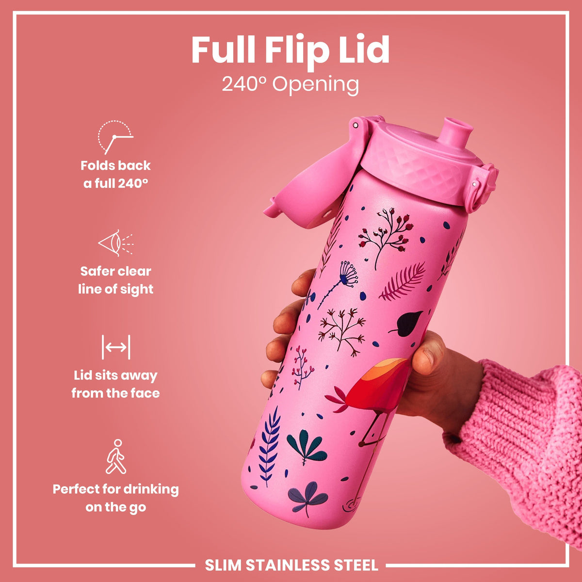 A pink, floral-patterned water bottle is held; its full flip lid opens 240°. The bottle is slim stainless steel, and the design facilitates convenient on-the-go drinking.