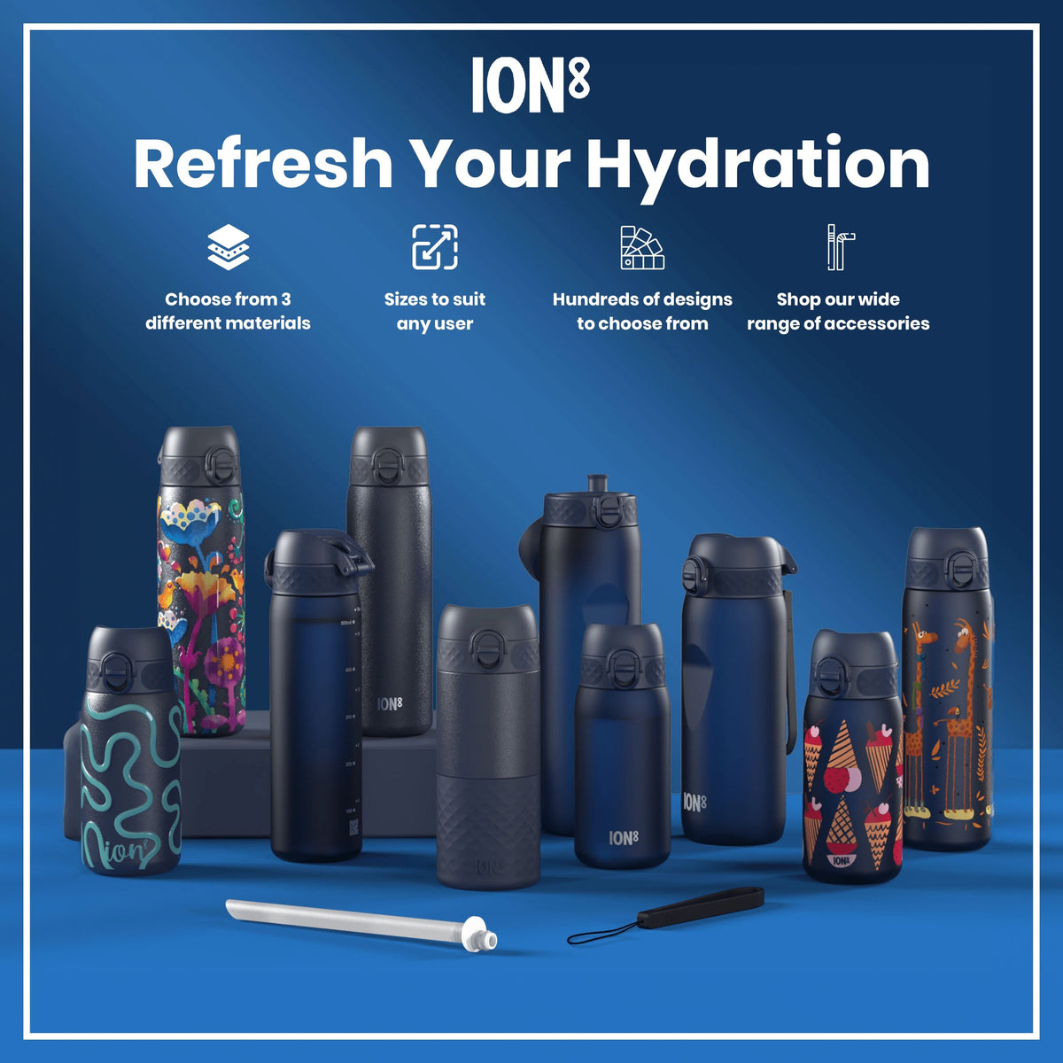 Various ION8 water bottles, in different sizes and designs, are displayed on a blue surface. Choose from 3 different materials. Sizes to suit any user. Hundreds of designs to choose from. Shop our wide range of accessories.